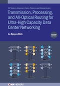 Cover: Transmission, Processing, and All-Optical Routing for Ultra-High Capacity Data Center Networking (Second Edition) - Institute of Physics Publishing