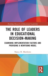 Enlarge image Cover: The Role of Leaders in Educational Decision-Making - Routledge
