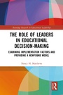 Cover: The Role of Leaders in Educational Decision-Making - Routledge