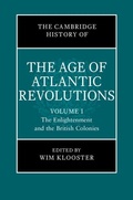 Cover: The Cambridge History of the Age of Atlantic Revolutions: Volume 1, The Enlightenment and the British Colonies - Cambridge University Press