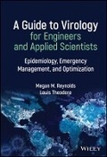 Cover: A Guide to Virology for Engineers and Applied Scientists - Epidemiology, Emergency Management, and Optimization - Wiley