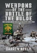 Cover: Weapons of the Battle of the Bulge - Pen & Sword Military