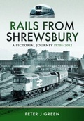 Cover: Rails From Shrewsbury - Pen & Sword Transport