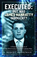 Cover: Executed: But was James Hanratty Innocent? - Pen & Sword True Crime