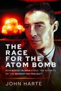 Cover: The Race for the Atom Bomb - Pen & Sword Military