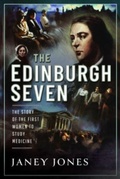 Cover: The Edinburgh Seven - Pen & Sword History