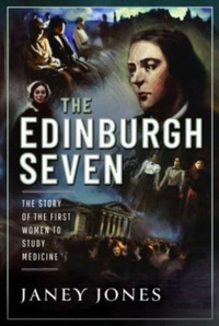 Enlarge image Cover: The Edinburgh Seven - Pen & Sword History