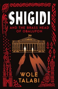 Abbildung von: Shigidi and the Brass Head of Obalufon - Gollancz