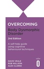 Cover: Overcoming Body Dysmorphic Disorder 2nd Edition - Robinson