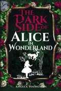 Cover: The Dark Side of Alice in Wonderland - Pen & Sword History
