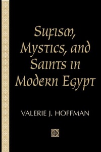 Abbildung von: Sufism, Mystics, and Saints in Modern Egypt - University of South Carolina Press