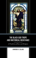 Cover: The Black God Trope and Rhetorical Resistance - Lexington Books
