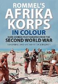 Abbildung von: Rommel's Afrika Korps in Colour - Greenhill Books