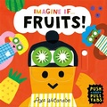 Cover: Imagine if... Fruits! - Templar Books