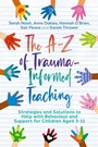 Cover: The A-Z of Trauma-Informed Teaching - Jessica Kingsley Publishers