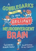 Cover: A Gobblegark's Guide to Your Brilliant Neurodivergent Brain - Jessica Kingsley Publishers