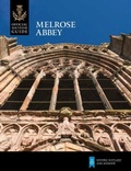 Cover: Melrose Abbey - Historic Environment Scotland