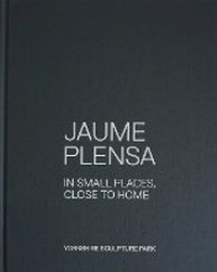 Enlarge image Cover: Jaume Plensa: In Small Places, Close to Home - Yorkshire Sculpture Park