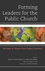 Cover: Forming Leaders for the Public Church - Lexington Books/Fortress Academic