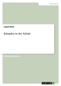 Abbildung von: Kaempfen in der Schule - GRIN Verlag