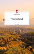 Cover: Frischer Wind. Life is a Story - story.one - story.one publishing