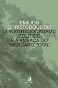 Cover: Constitucionalismo pol&iacute;tico e a amea&ccedil;a do "mercado total" - Editora Contracorrente