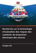 Cover: Recherche sur la technologie d'evaluation des risques des systemes de propulsion electrique des navires - Editions Notre Savoir