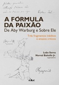 Cover: A f&oacute;rmula da paix&atilde;o de Aby Warburg e sobre ele - EDUC - Editora da PUC-SP