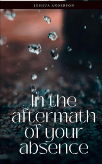 Enlarge image Cover: In the Aftermath of Your Absence - BookLeaf Publishing