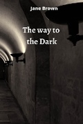 Cover: The way to the Dark - Jane Brown