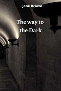 Enlarge image Cover: The way to the Dark - Jane Brown