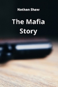 Enlarge image Cover: The Mafia Story - Nathan Shaw