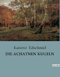 Cover: Die Achatnen Kugeln - Culturea