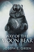 Cover: Way of the Moon Bear - The Moon Bear Trilogy