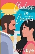 Cover: Clueless in Croatia - Joy Skye