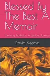 Abbildung von: Blessed by the Best Surviving Addiction - David Kearse