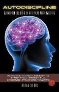 Cover: Autodiscipline Surmonter les Defis et Atteindre vos Objectifs - Des Strategies Efficaces Pour Developper la Force Mentale, la Determination, la Concentration et Transformer vos Habitudes. - Ethan Stone