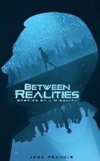 Enlarge image Cover: Between Realities - John Francis