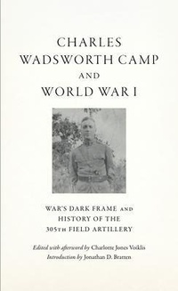 Abbildung von: Charles Wadsworth Camp and World War I - Tesser Well Books