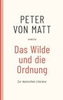 Cover: Das Wilde und die Ordnung - Hanser