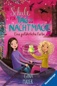 Abbildung von: Die Schule für Tag- und Nachtmagie, Band 6 - Eine gefährliche Farbe - Ravensburger