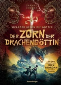 Cover: Sikander gegen die G&ouml;tter, Band 2: Der Zorn der Dracheng&ouml;ttin (Rick Riordan Presents) - Ravensburger