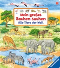 Cover: Mein gro&szlig;es Sachen suchen: Alle Tiere der Welt - Ravensburger