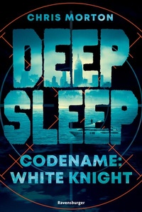 Abbildung von: Deep Sleep, Band 1 - Codename: White Knight - Ravensburger