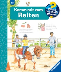 Abbildung von: Wieso? Weshalb? Warum? Kernreihe, Band 73 - Komm mit zum Reiten - Ravensburger