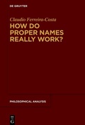 Cover: How Do Proper Names Really Work? - De Gruyter