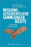 Cover: Missionsgeschichtliche Sammlungen heute - transcript