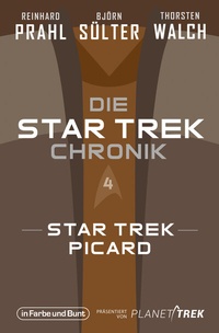 Abbildung von: Die Star-Trek-Chronik - Teil 4: Star Trek: Picard - In Farbe und Bunt Verlag
