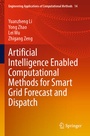 Cover: Artificial Intelligence Enabled Computational Methods for Smart Grid Forecast and Dispatch - Springer