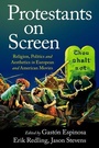 Cover: Protestants on Screen - Oxford University Press Inc